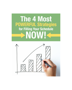 Four POWERFUL Strategies For Filling Your Schedule NOW!