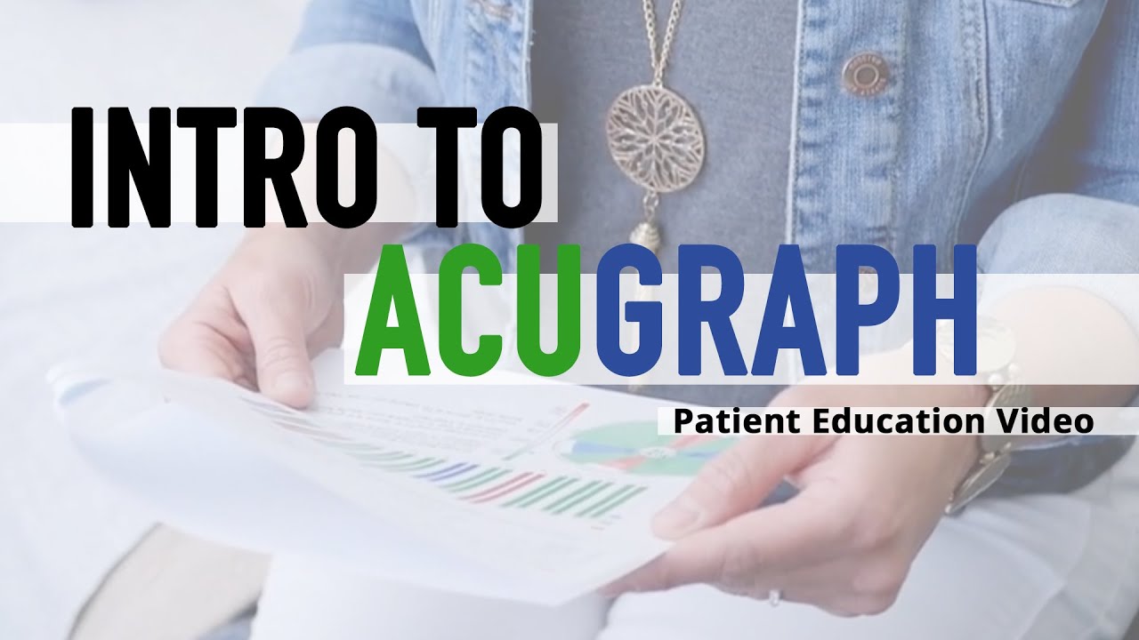 What is AcuGraph? Patient Education Video